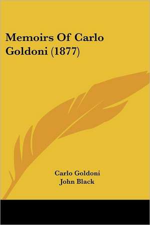 Memoirs Of Carlo Goldoni (1877) de Carlo Goldoni