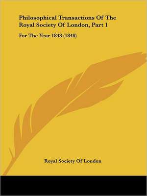 Philosophical Transactions Of The Royal Society Of London, Part 1 de Royal Society Of London