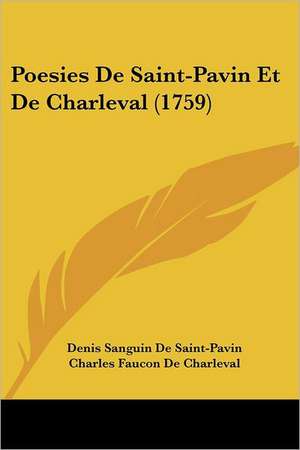 Poesies De Saint-Pavin Et De Charleval (1759) de Denis Sanguin De Saint-Pavin