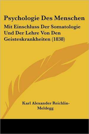 Psychologie Des Menschen de Karl Alexander Reichlin-Meldegg