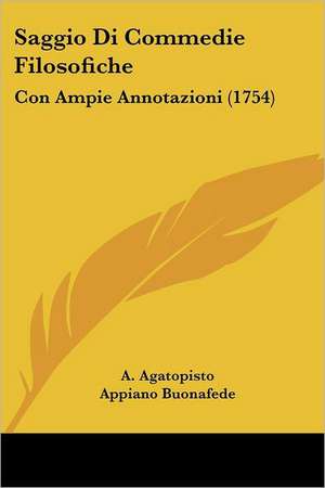 Saggio Di Commedie Filosofiche de A. Agatopisto