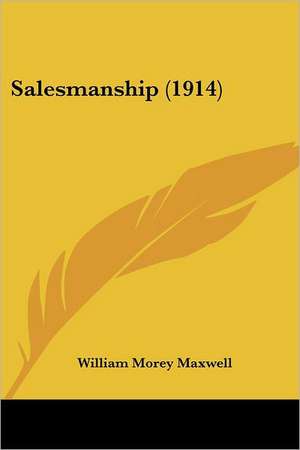 Salesmanship (1914) de William Morey Maxwell