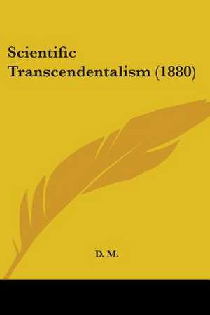 Scientific Transcendentalism (1880) de D. M.