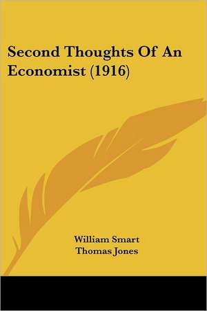 Second Thoughts Of An Economist (1916) de William Smart