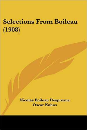 Selections From Boileau (1908) de Nicolas Boileau Despreaux