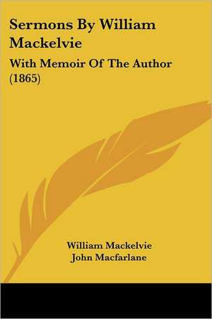 Sermons By William Mackelvie de William Mackelvie