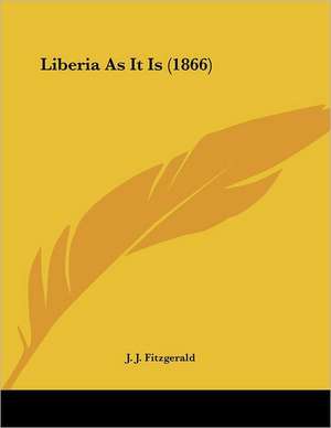 Liberia As It Is (1866) de J. J. Fitzgerald