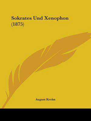 Sokrates Und Xenophon (1875) de August Krohn