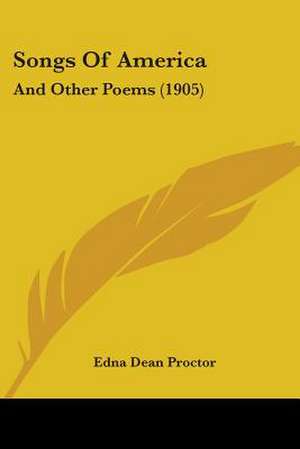 Songs Of America de Edna Dean Proctor