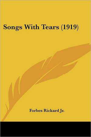 Songs With Tears (1919) de Forbes Rickard Jr.