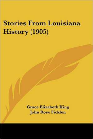 Stories From Louisiana History (1905) de Grace Elizabeth King