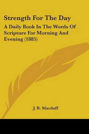 Strength For The Day de J. R. Macduff