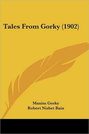 Tales From Gorky (1902) de Maxim Gorky