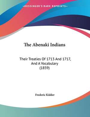 The Abenaki Indians de Frederic Kidder