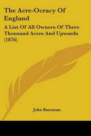 The Acre-Ocracy Of England de John Bateman