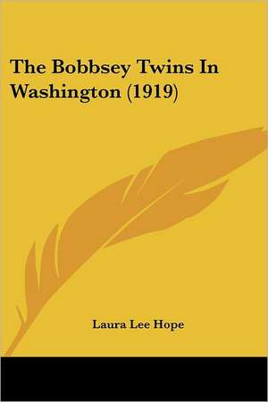 The Bobbsey Twins In Washington (1919) de Laura Lee Hope