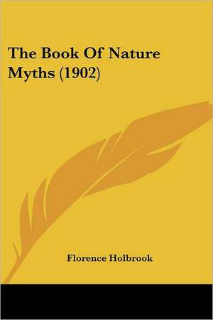 The Book Of Nature Myths (1902) de Florence Holbrook