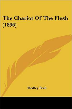 The Chariot Of The Flesh (1896) de Hedley Peek