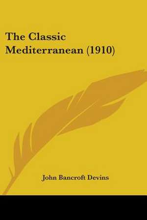 The Classic Mediterranean (1910) de John Bancroft Devins