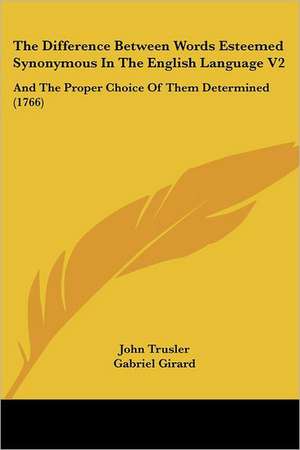 The Difference Between Words Esteemed Synonymous In The English Language V2 de John Trusler