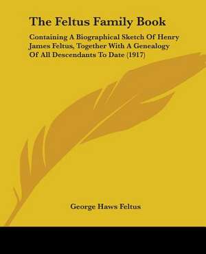 The Feltus Family Book de George Haws Feltus