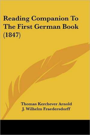 Reading Companion To The First German Book (1847) de Thomas Kerchever Arnold