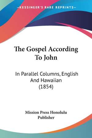 The Gospel According To John de Mission Press Honolulu Publisher