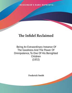 The Infidel Reclaimed de Frederick Smith