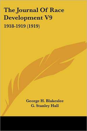 The Journal Of Race Development V9 de George H. Blakeslee