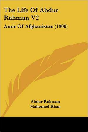 The Life Of Abdur Rahman V2 de Abdur Rahman