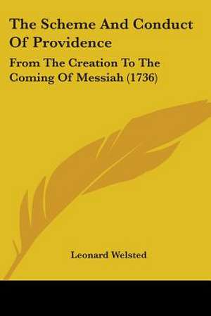 The Scheme And Conduct Of Providence de Leonard Welsted