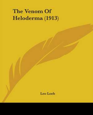 The Venom Of Heloderma (1913) de Leo Loeb