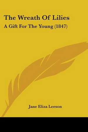 The Wreath Of Lilies de Jane Eliza Leeson