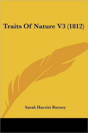 Traits Of Nature V3 (1812) de Sarah Harriet Burney