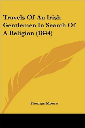 Travels of an Irish Gentlemen in Search of a Religion (1844) de Thomas Moore