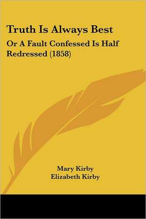 Truth Is Always Best de Mary Kirby