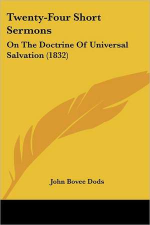 Twenty-Four Short Sermons de John Bovee Dods