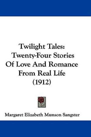 Twilight Tales de Margaret Elizabeth Munson Sangster