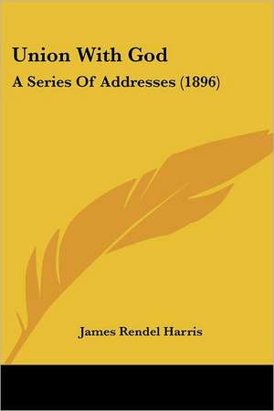 Union With God de James Rendel Harris