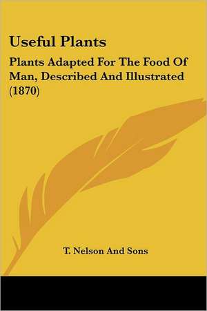 Useful Plants de T. Nelson And Sons