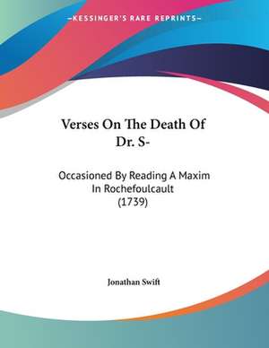 Verses On The Death Of Dr. S- de Jonathan Swift