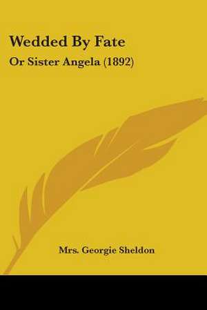 Wedded By Fate de Georgie Sheldon