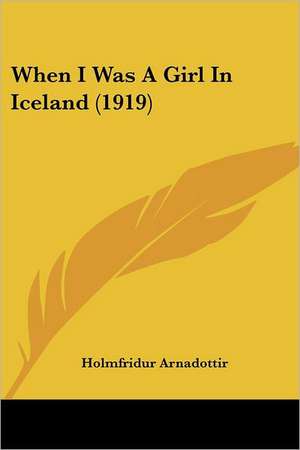 When I Was A Girl In Iceland (1919) de Holmfridur Arnadottir