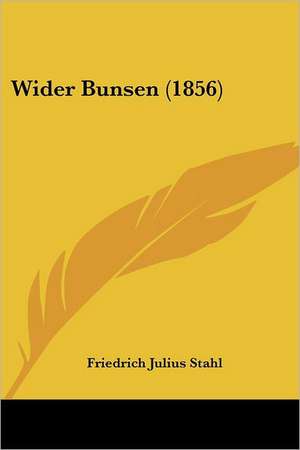 Wider Bunsen (1856) de Friedrich Julius Stahl