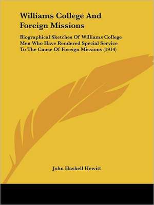 Williams College And Foreign Missions de John Haskell Hewitt