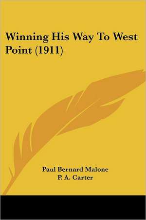 Winning His Way To West Point (1911) de Paul Bernard Malone