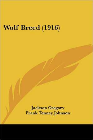 Wolf Breed (1916) de Jackson Gregory