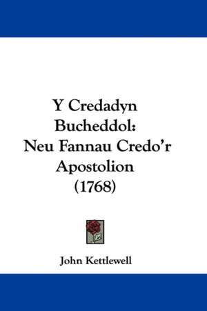 Y Credadyn Bucheddol de John Kettlewell