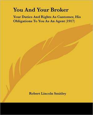 You And Your Broker de Robert Lincoln Smitley