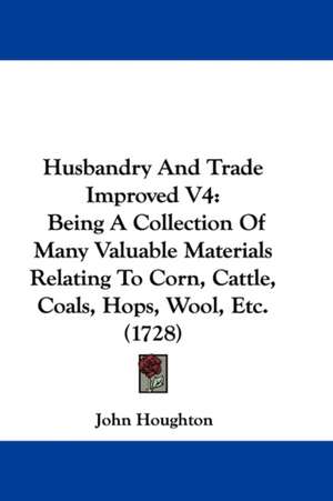 Husbandry And Trade Improved V4 de John Houghton